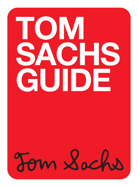 Tom Sachs Guide