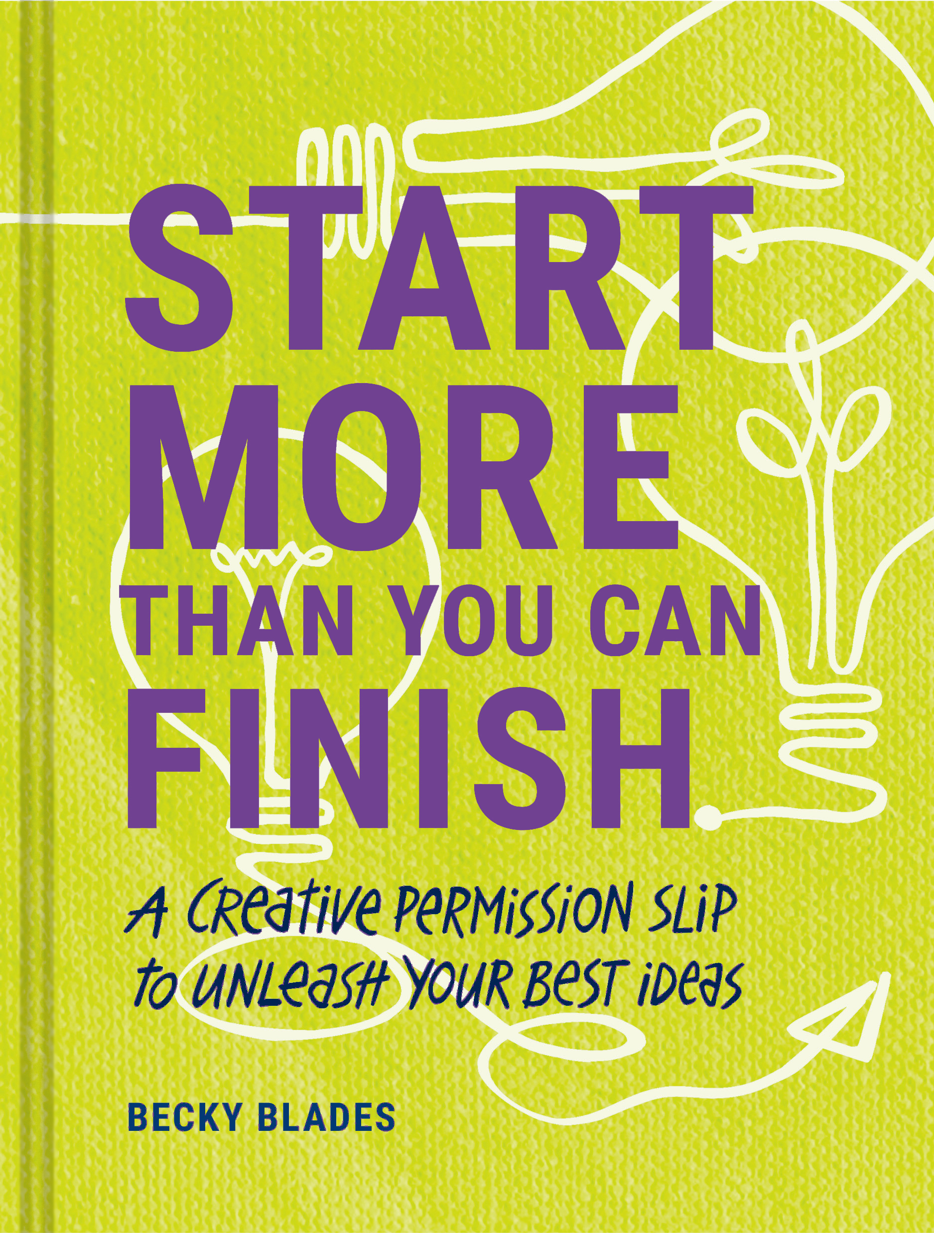 Start More Than You Can Finish