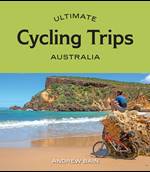 Ultimate Cycling Trips: Australia Book Cover